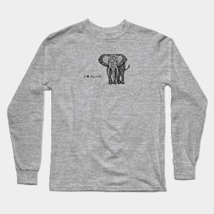 Elephant - I'm Alive! - detailed African animal design Long Sleeve T-Shirt